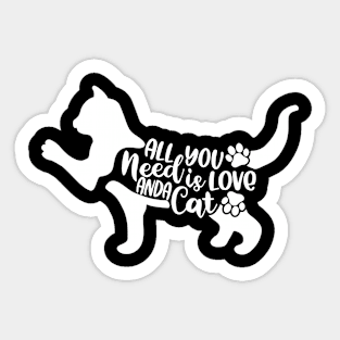 All You Need Is Love And A Cat Tshirt Sticker